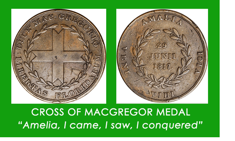 Green Cross of Florida MacGregor Medal Amelia Island Florida Conquest 1817